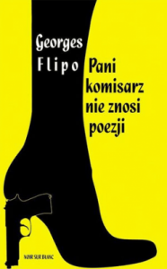 Pani komisarz nie znosi wierszy - Georges Flipo