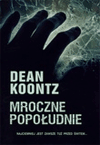 Mroczne popołudnie. - Dean Koontz