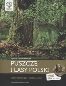 Puszcze i lasy Polski. Encyklopedia ilustrowana - Kwiecień Ewa, Zawadzka Dorota