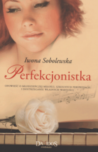 Perfekcjonistka. - Iwona Sobolewska