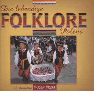 Polski folklor żywy / wersja niemiecka - Parma Christian, Sieradzka Anna