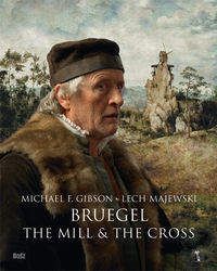 Bruegel The Mill &amp; the Cross - Majewski Lech, Gibson Michael Francis