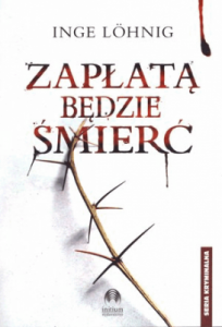 Zapłatą będzie śmierć. - Inge Lohnig