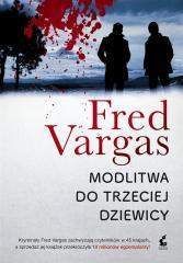 Modlitwa do trzeciej dziewicy - Fred Vargas