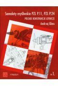 Samoloty myśliwskie PZL P11 PZL P24 Polskie konstrukcje lotnicze Zeszyt 1