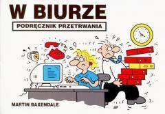 Podręcznik przetrwania - w biurze - Martin Baxendale