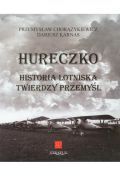 Hureczko. Historia lotniska Twierdzy Przemyśl