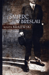 Śmierć w Breslau. - Marek Krajewski