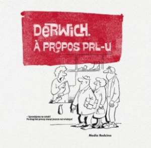 Derwich. Á propos PRL-u - Henryk Derwich