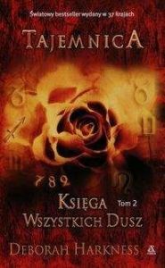 Księga wszystkich dusz Tom 2 Tajemnica - Deborah Harkness