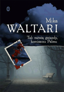 Tak mówią gwiazdy, panie komisarzu. - Mika Waltari