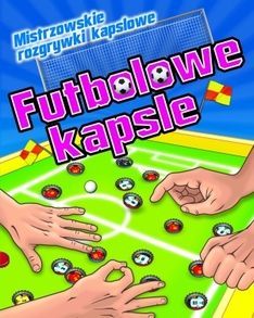 Futbolowe kapsle. Mistrzowskie rozgrywki kapslowe