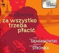 Za wszystko trzeba płacić - Aleksandra Marinina