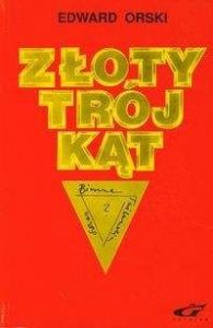 Złoty trójkąt - Edward Orski