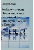 Podstawy prawne i funkcjonowanie przewoźników lotniczych i lotnisk w Europie