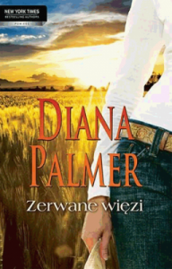 Zerwane więzi. - Diana Palmer