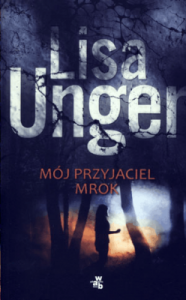 Mój przyjaciel mrok - Lisa Unger