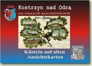 Kostrzyn nad Odrą na starych pocztówkach - Andrzej Chmielewski