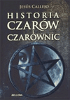 Historia czarów i czarownic. - Jesus Callejo