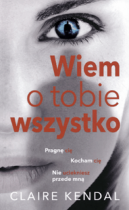 Wiem o tobie wszystko - Claire Kendal