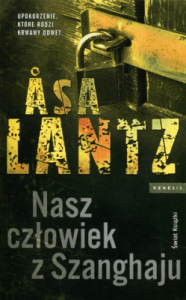 Nasz człowiek z Szanghaju - Asa Lantz