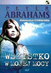 Wszystko w mojej mocy - Peter Abrahams