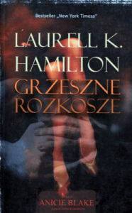 Grzeszne rozkosze - Laurell K. Hamilton