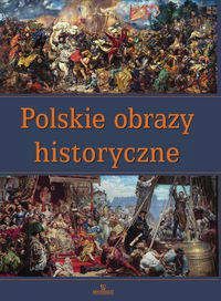 Polskie obrazy historyczne - Anna Paterek