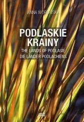 Podlaskie krainy - Anna Worowska