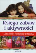 Księga zabaw i aktywności. Leksykon rozwoju dziecka