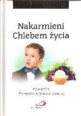 Nakarmieni Chlebem życia. Pamiątka...chłopiec - ks. Bogusław Zeman SSP, Małgorzata Wilk