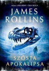 Szósta Apokalipsa - James Rollins