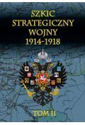 Szkic strategiczny wojny 1914-1918 Tom 2