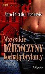 Wszystkie dziewczyny kochają brylanty - Litwin Anna, Litwin Siergiej