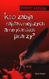 Kto zabija najsławniejszych amerykańskich pisarzy? - Robert Kaplow
