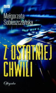 Z ostatniej chwili - Małgorzata Sobieszczańska