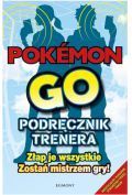 Pokemon Go. Nieoficjalny podręcznik trenera