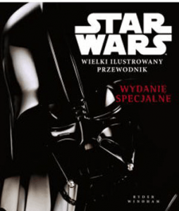 Star Wars Wielki ilustrowany przewodnik Wydanie specjalne - Praca zbiorowa