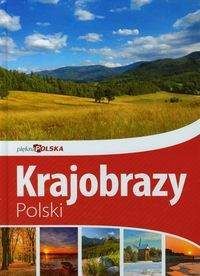 Piękna Polska Krajobrazy Polski - Praca zbiorowa