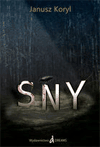 Sny. - Janusz Koryl