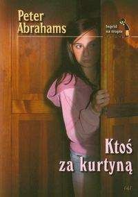 Ktoś za kurtyną - Peter Abrahams