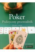 Poker. Praktyczny poradnik. Jak grać i wygrywać