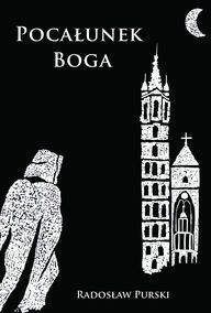 Pocałunek Boga - Radosław Purski