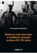 Wojskowa myśl operacyjna w konfliktach zbrojnych przełomu XX i XXI wieku