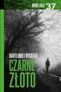 Czarne złoto - Bartłomiej Rychter