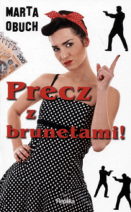 Precz z brunetami - Marta Obuch