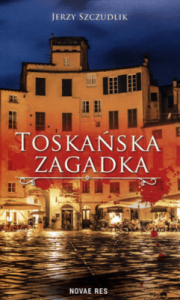 Toskańska zagadka - Jerzy Szczudlik