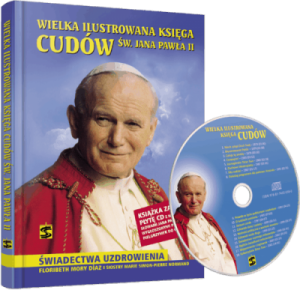 Wielka Ilustrowana Księga Cudów św. Jana Pawła II + CD - Aleksandra Zapotoczny