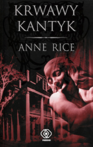 Krwawy kantyk - Anne Rice