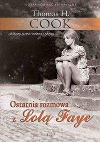 Ostatnia rozmowa z Lolą Faye - Thomas H. Cook